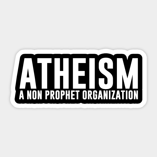 Atheism Is a Non Profit Organization Sticker by sewwani